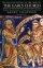 The Early Church - Story of Emergent Christianity from the Apostolic Age to the Dividing of the Ways Between the Greek East and the Latin West