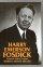 Harry Emerson Fosdick - Preacher, Pastor, Prophet