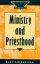 Ministry and Priesthood (Exporing Faith: Theology for Life)