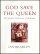 God Save the Queen: The Spiritual Dimension of Monarchy - The Spiritual Dimension of Monarchy