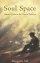 Soul Space: Making a Retreat in the Christian Tradition - Making a Retreat in the Christian Tradition
