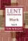 Lent for Everyone: Mark - The Big Read 2012 and Lectionary Year B