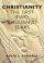 Christianity: The First Two Thousand Years - The First Two Thousand Years