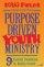 Purpose-Driven� Youth Ministry - 9 Essential Foundations for Healthy Growth