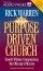 Purpose-Driven� Church, The - Growth Without Compromising Your Message and Mission