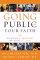 Going Public with Your Faith - Becoming a Spiritual Influence at Work