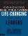 Coaching Life-Changing Small Group Leaders - A Practical Guide for Those Who Lead and Shepherd Small Group Leaders
