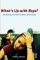 What's Up with Boys? - Everything You Need to Know about Guys
