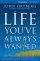 The Life You've Always Wanted: Participant's Guide - Six Sessions on Spiritual Discipline for Ordinary People