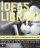Ideas Library 4.0 - The Most Complete and Practical Ideas on the Planet