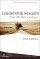 Leadership Wisdom from Unlikely Voices - People of Yesterday Speak to Leaders of Today