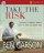 Take The Risk Audio CD - Learning to Identify, Choose, and Live with Acceptable Risk
