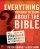 Everything You Want to Know About the Bible: Well...Maybe Not Everything But Enough to Get You Started - Well...Maybe Not Everything But Enough to Get You Started