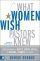 What Women Whish Pastorys Know  - Understanding the Hopes, Hurts, Needs and Dreams of Women in the Church