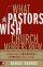 What Pastors Wish Church Members Knew
