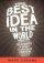 The Best Idea in the World - How Putting Relationships First Transforms Everything