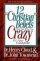 Twelve Christian Beliefs That Can Drive You Crazy - Relief from False Assumptions