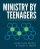 Ministry by Teenagers - Developing Leaders from Within