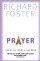 Prayer: Finding the Heart's True Home - Finding the Heart's True Home