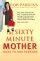 The Sixty Minute Mother