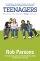 Teenagers! What Every Parent Has To Know - Helping Your Teenager Make It Through