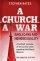 A Church at War - Anglicans and Homosexuality