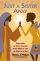 Just a Sister Away: Understanding the Timeless Connection Between Women of Today and Women in the Bible - Understanding the Timeless Connection Between Women of Today and Women in the Bible