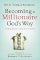 Becoming a Millionaire God's Way