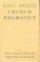 Church Dogmatics The Doctrine of Reconciliation