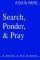 Gospels : Search, Ponder, and Pray:A Guide to the Gospels