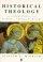 Historical Theology - Introduction to the History of Christian Thought