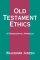 Old Testament Ethics