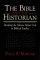 The Bible and the Historian - Breaking the Silence About God In Biblical Studies