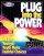 PLUG INTO THE POWER