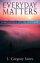Everyday Matters: Intersections of Life and Faith - Intersections of Life and Faith