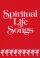 Spiritual Life Songs