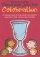 Come and Join the Celebration - A Resource Book to Help Adults and Children Experience Holy Communion Together