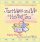Just Mom and Me Having Tea: a Devotional Bible Study for Mothers and Daughters - A Devotional Bible Study for Mothers and Daughters