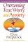 Overcoming Fear, Worry, and Anxiety: The Secrets of a Confident, Faith-Filled Life - The Secrets of a Confident, Faith-Filled Life