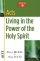 Acts: Living in the Power of the Holy Spirit: Christianity 101 - Living in the Power of the Holy Spirit