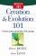 Creation and Evolution 101 - A Guide to Science and the Bible in Plain Language