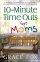 10 Minute Time Outs for Mums