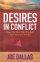 Desires in Conflict: Hope for Men Who Struggle With Sexual Identity - Hope for Men Who Struggle With Sexual Identity