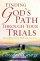 Finding Gods Path Through Your Trials Pb - His Help for Every Difficulty You Face