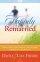 Happily Remarried - *Making Decisions Together *Blending Families Successfully* Building a Love That Will Last