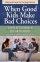 When Good Kids Make Bad Choices: Help And Hope For Hurting Parents - Help And Hope For Hurting Parents