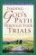 Finding God's Path Through Your Trials - Growth and study guide