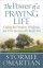 The Power Of A Praying Life  - Finding the Freedom, Wholeness, and True Success God Has for You