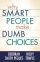 Why Smart People Make Dumb Choices Pb