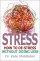 Stress - How to De-stress without Doing Less